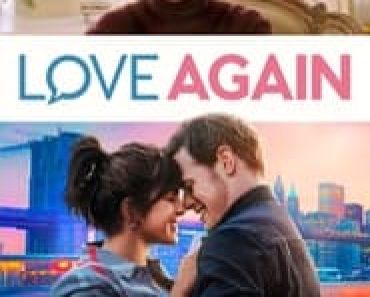 Download Love Again (2023) Dual Audio {Hindi-English} BluRay 480p [410MB] || 720p [990MB] || 1080p [2.2GB]|| Moviesverse