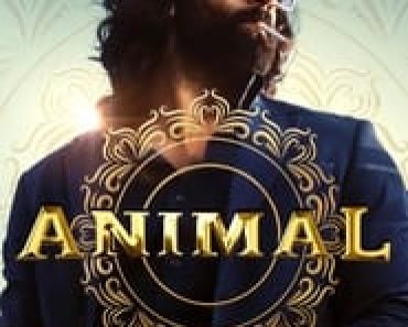 Download Animal (2023) Hindi Movie [Full Runtime] HQ HDScr || 480p [700MB] || 720p [1.6GB] || 1080p [3.4GB]|| Moviesverse