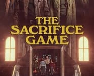 Download The Sacrifice Game (2023) {English With Subtitles} 480p [400MB] || 720p [900MB] || 1080p [2GB]|| Moviesverse